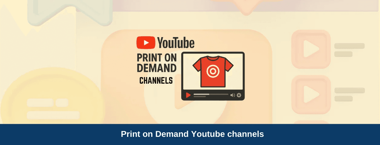 YouTube Print on Demand: Best Channels to Learn & Grow in 2025