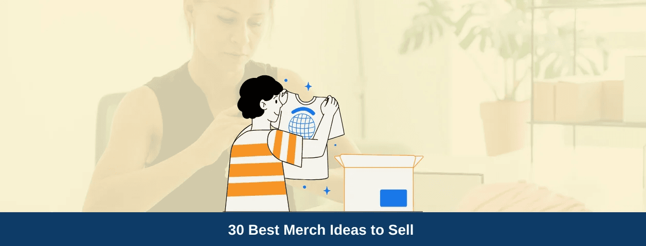 30 Best Merch Ideas To Sell & Earn More Money In 2025