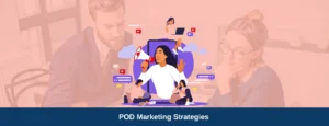 Print On Demand Marketing Strategies qikink