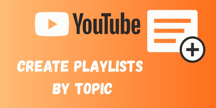 Create playlists by topic in youtube-Qikink