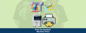 print on demand machine price qikink