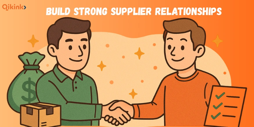 Build Strong Supplier Relationships for successful dropshipping - Qikink