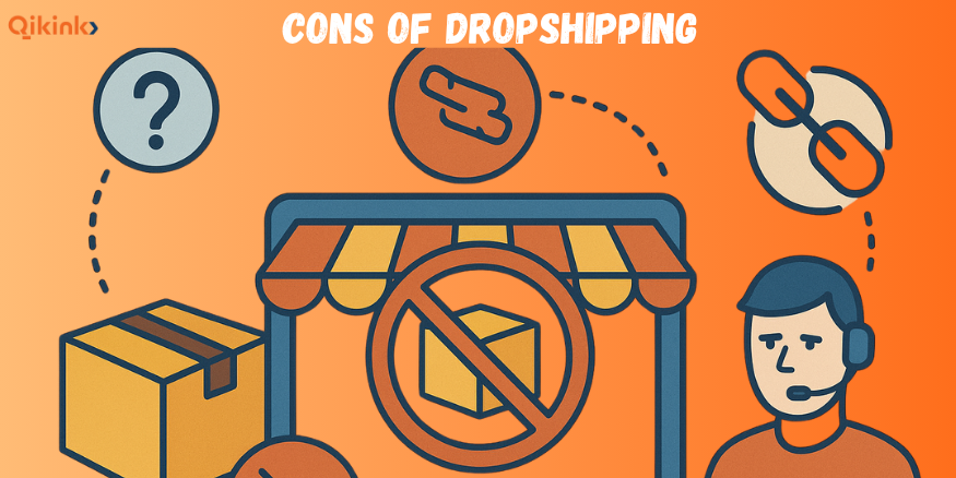 Cons of Dropshipping - Qikink