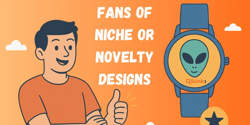 Fans of Niche or Novelty Designs buying Print on Demand Watches - Qikink