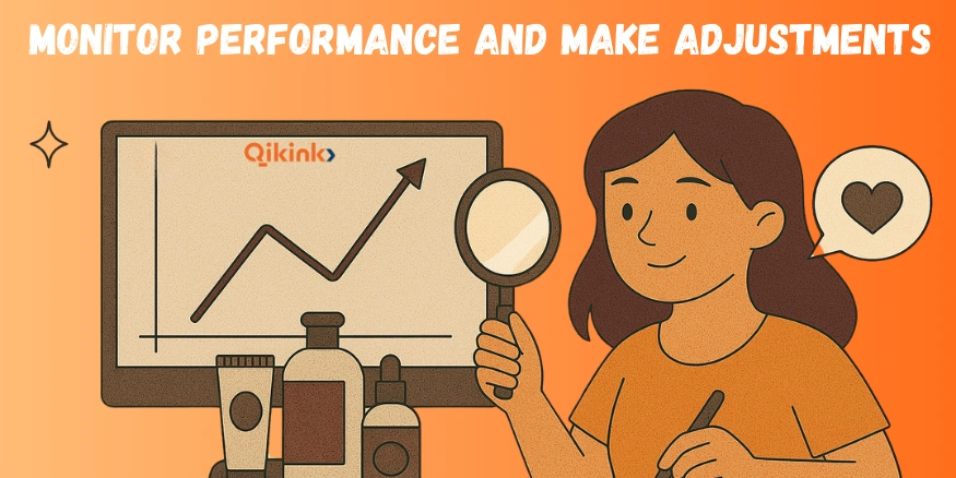 Monitor Performance and Make Adjustments for selling Print on Demand Cosmetics Online - Qikink