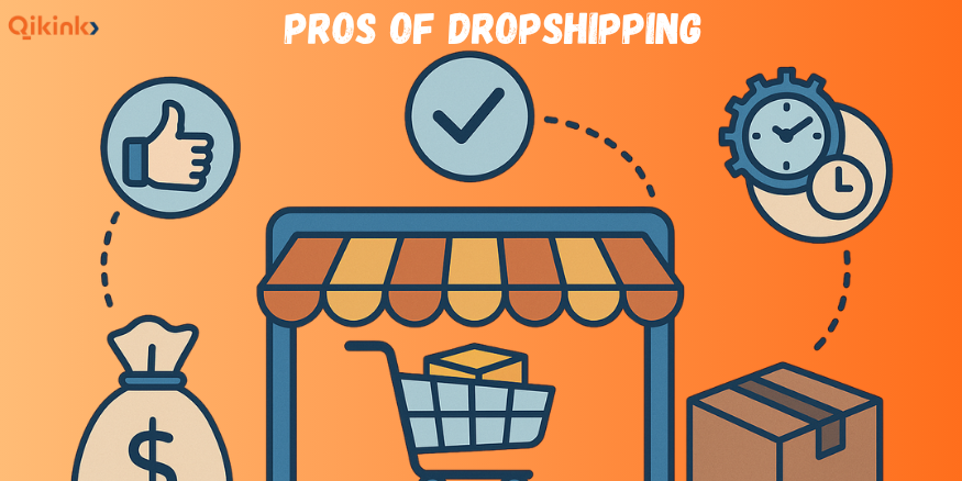 Pros of Dropshipping - Qikink
