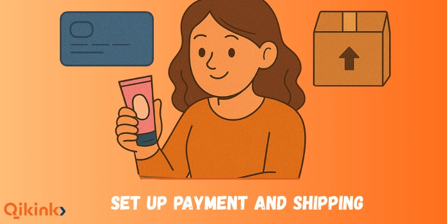 Set Up Payment and Shipping to sell Cosmetics Online - Qikink