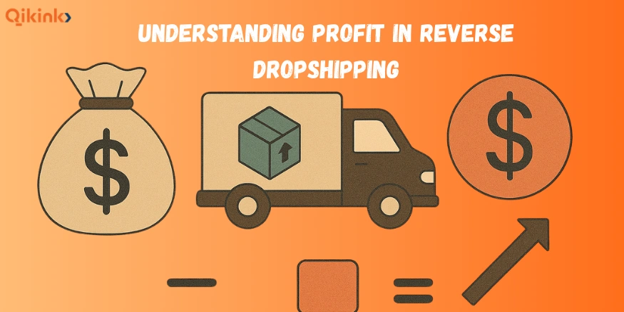 Understanding Profit in Reverse Dropshipping - Qikink