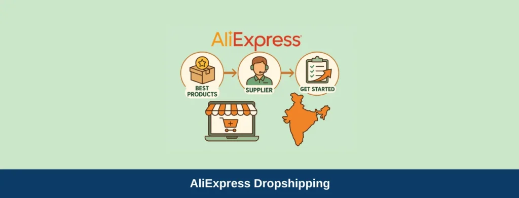 Aliexpress Dropshipping India Best Products, Supplier & Get Started Guide