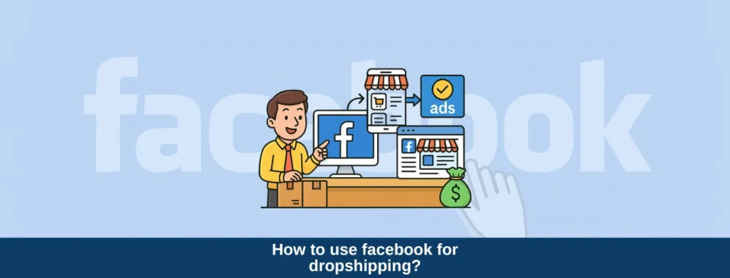 How to use facebook for dropshipping
