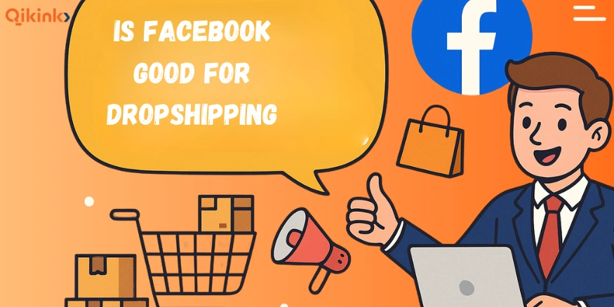 Is Facebook Good for Dropshipping - Qikink