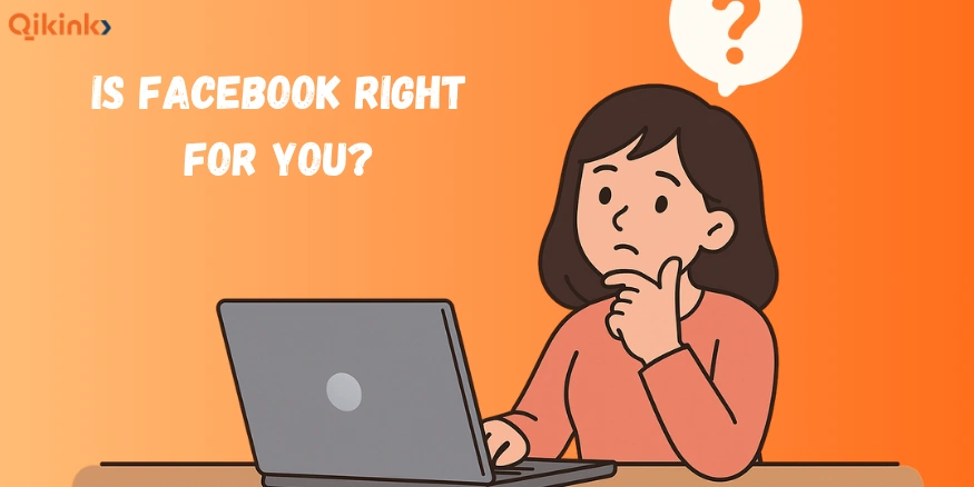 Is Facebook Right for You_ - Qikink