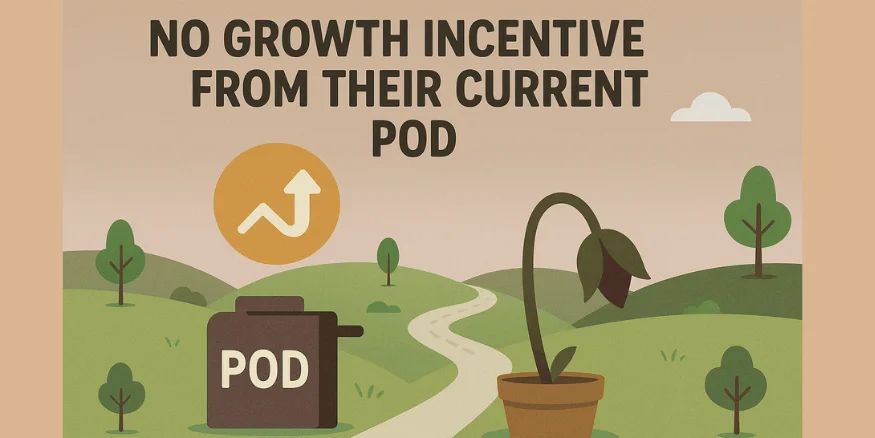 No growth incentive from their current POD