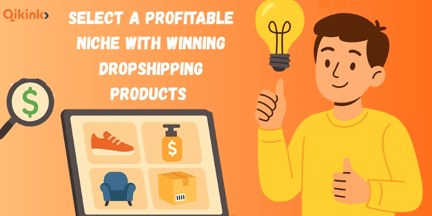 Select a Profitable Niche with Winning Dropshipping Products to Beat Dropshipping Saturation - Qikink