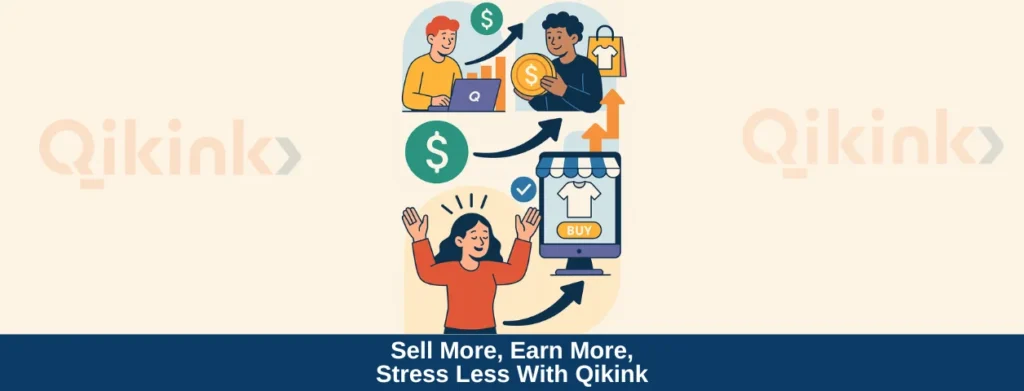 Sell More, Earn More, Stress Less with qikink