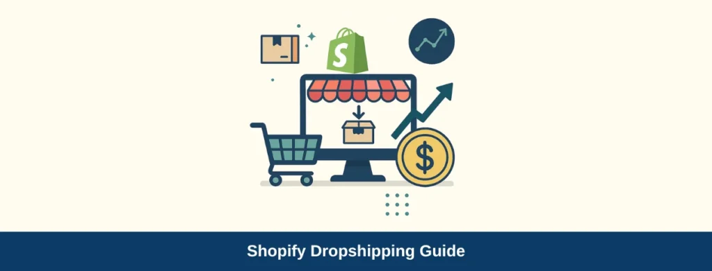 Shopify Dropshipping Guide How to Start & Make Profit