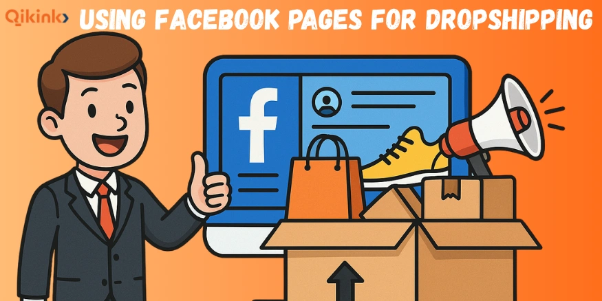 Using Facebook Pages for Dropshipping - Qikink