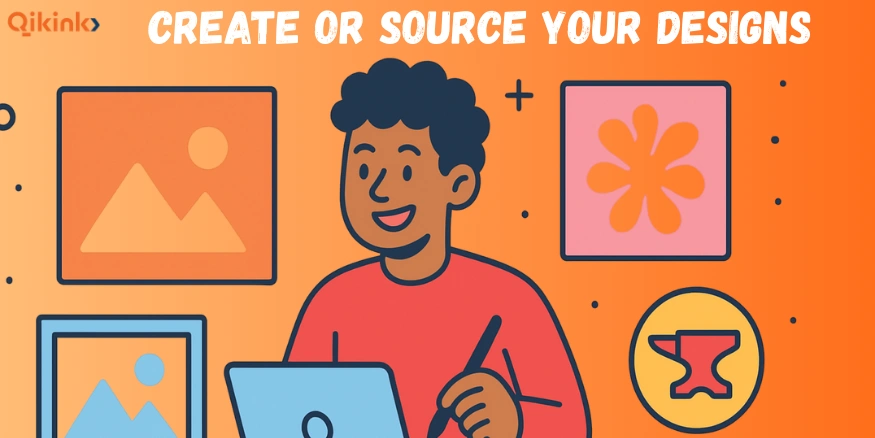 Create or Source Your Designs or Print On Demand Business - Qikink
