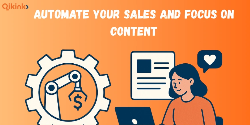 Automate Your Sales and Focus on Content - Qikink