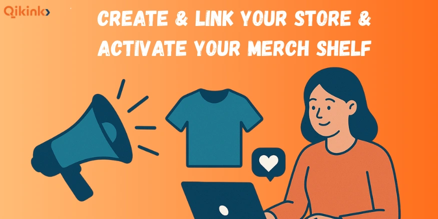 Create & Link Your Store & Activate Your Merch Shelf - Qikink