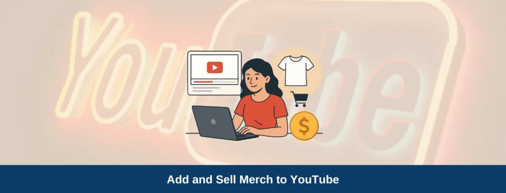 how to add merch to youtube​