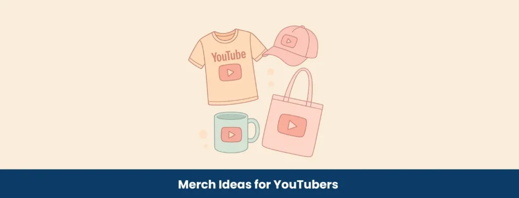 Merch Ideas for YouTubers