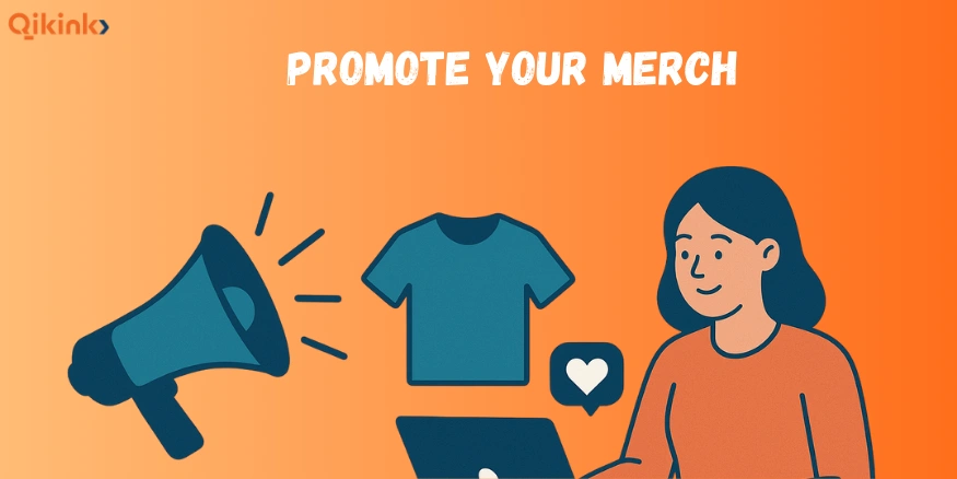 Promote Your Merch - Qikink