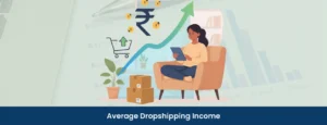 Average Income of Dropshipping India per Month
