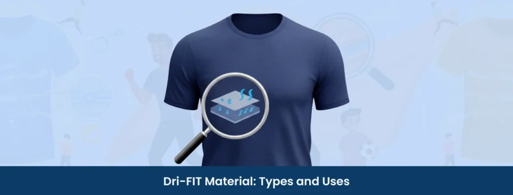 What is Dri Fit material, its types and uses - Qikink
