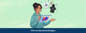 create designs for print on demand​
