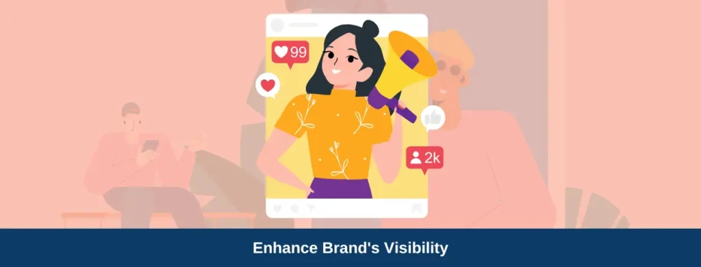 Enhance Brand's Visibility
