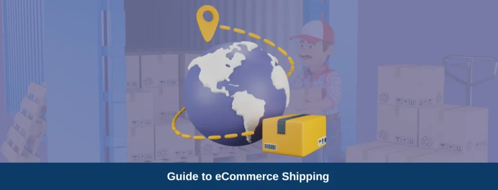 Guide to Optimise Your eCommerce Shipping Price in 2023