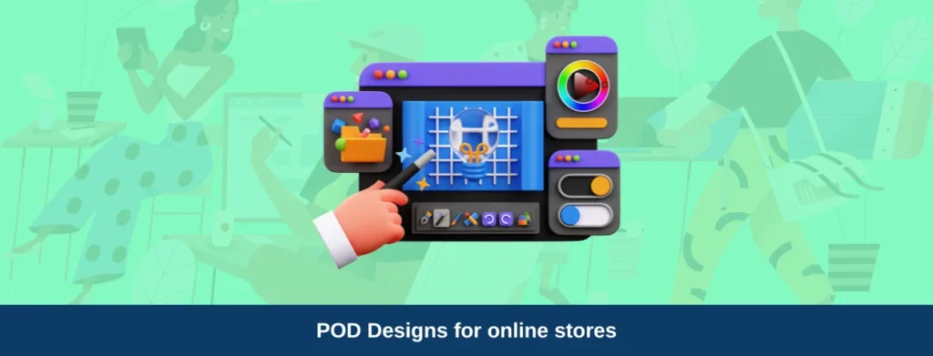 Print On Demand Designs For Your Online Store