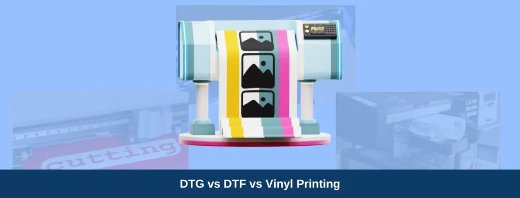 DTG vs DTF vs Vinyl Printing