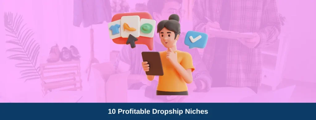 10 Profitable Dropshipping Niches in 2023