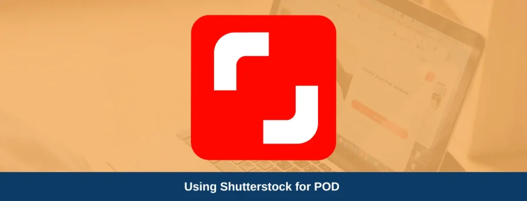 can i use shutterstock images for print on demand