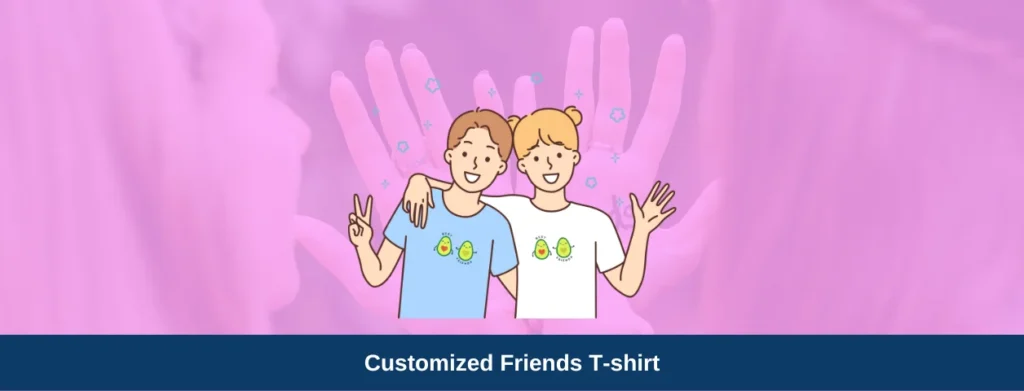 Designing Customized T-Shirts for Friends Print-On-Demand Tips