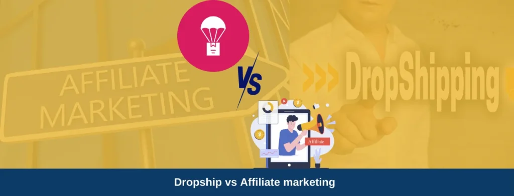 Dropshipping vs Affiliate marketing - Qikink