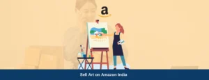 How to Sell Art on Amazon India - A Detailed Guide for Artists - Qikink