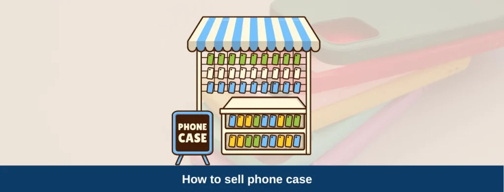 How To Make Phone Cases To Sell Online in 9 Steps (2024)