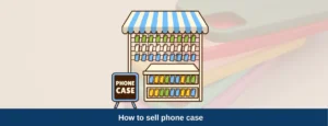 How To Make Phone Cases To Sell Online in 9 Steps (2024)