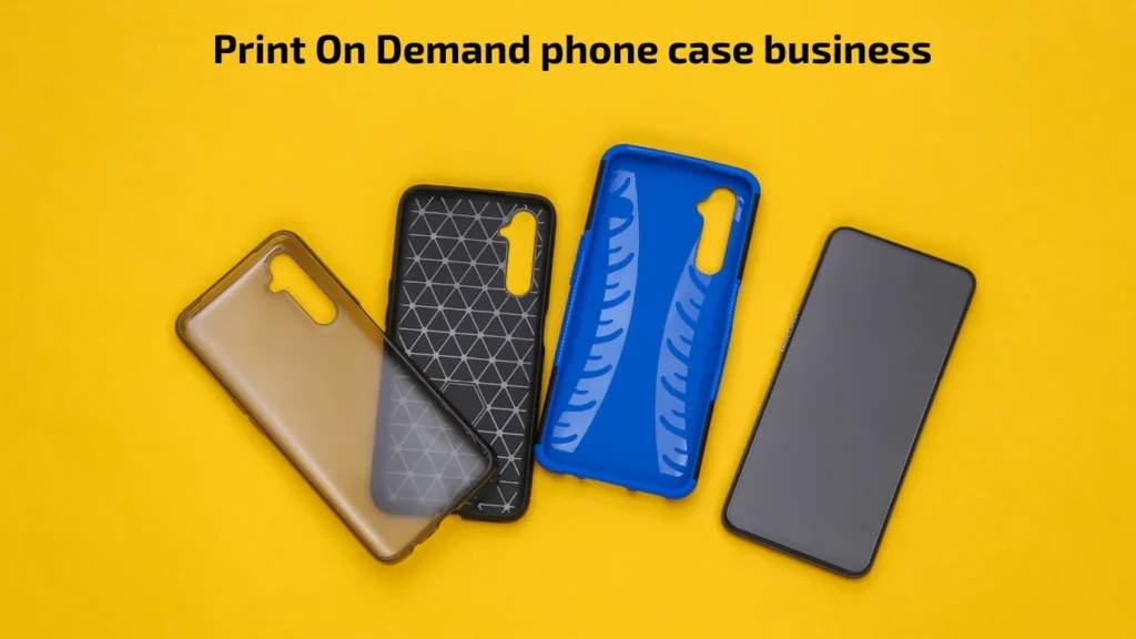 Print On Demand phone case business