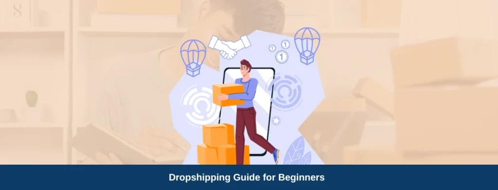Ultimate Dropshipping Guide for Beginners in 2024 How to Start a Successful Online Store Without Inventory