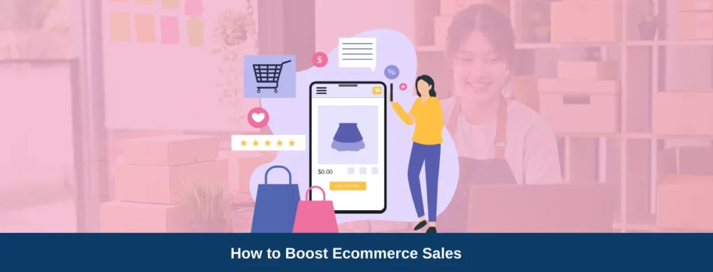 How to Increase Ecommerce Sales - 26 Tips in 2024