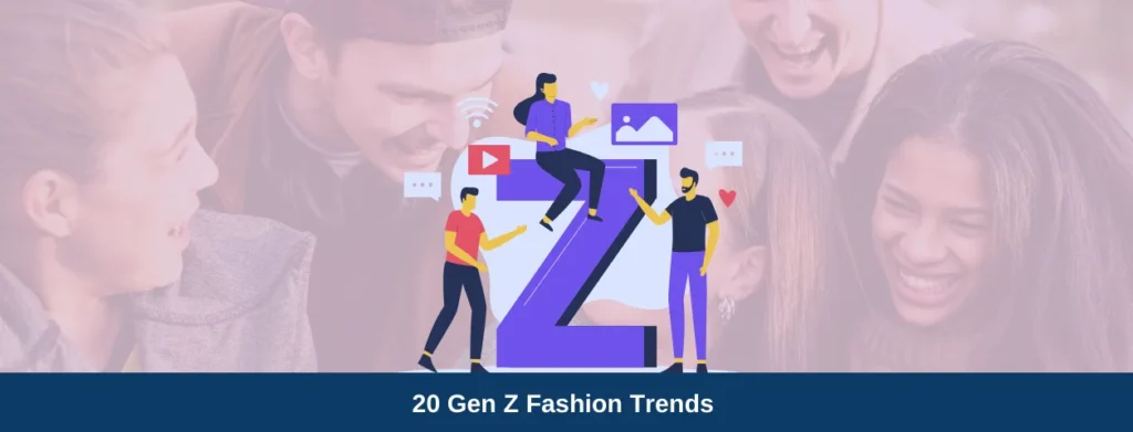 20 Gen Z Fashion Trends To Try in 2024