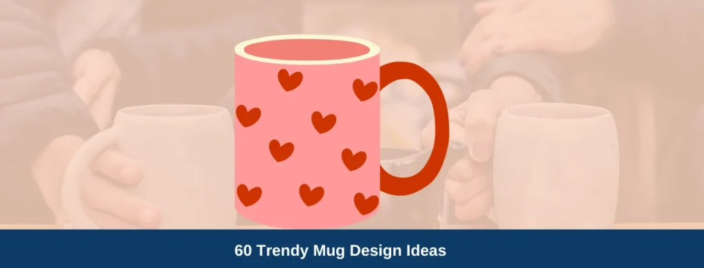 60 Mug Design Ideas to Sell Online in 2024 (High Profit)