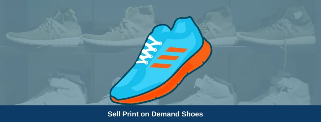 How to Sell Print on Demand Shoes Online in India - The Complete Guide in 2024