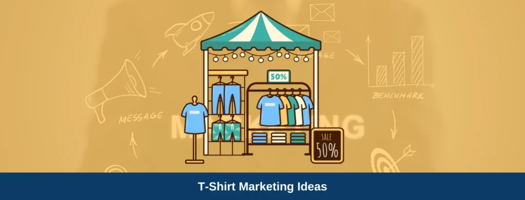 T-Shirt Marketing Best T-Shirt Advertisement Guide (Updated)