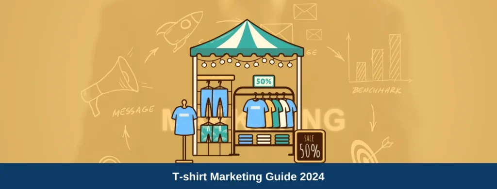 T-Shirt Marketing Best T-Shirt Advertisement Guide (Updated)