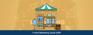 T-Shirt Marketing Best T-Shirt Advertisement Guide (Updated)